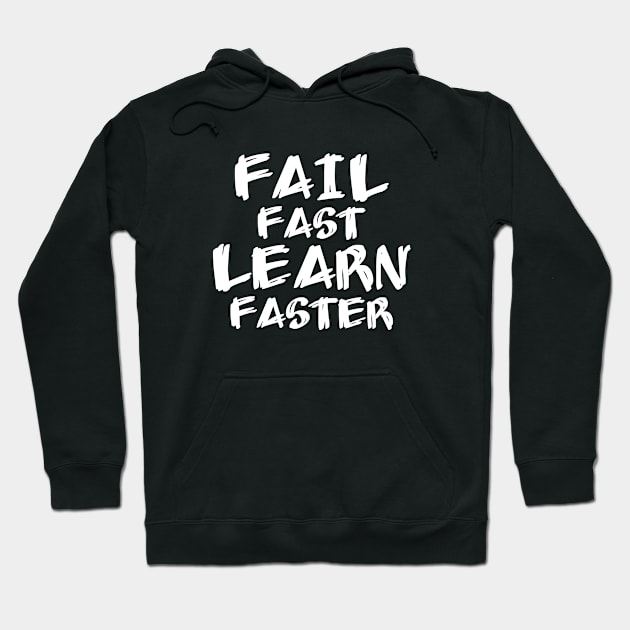Fail Fast Learn Faster Hoodie by Goodivational